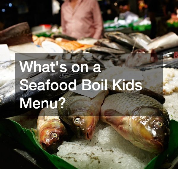 Whats on a Seafood Boil Kids Menu?